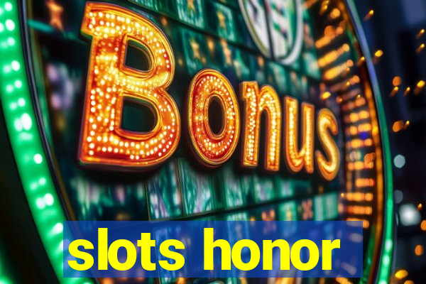 slots honor